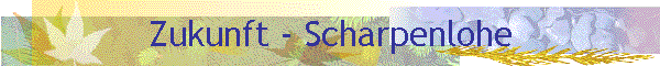 Zukunft - Scharpenlohe